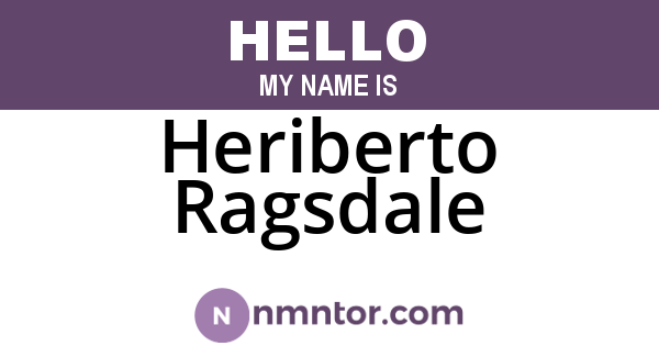 Heriberto Ragsdale
