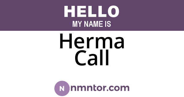 Herma Call