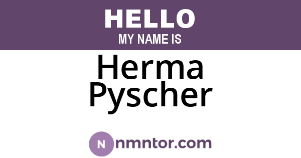 Herma Pyscher