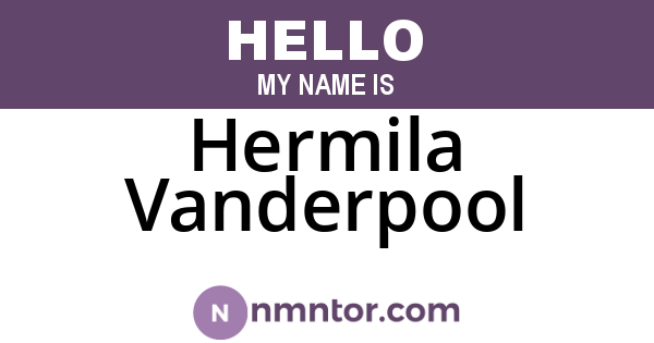 Hermila Vanderpool