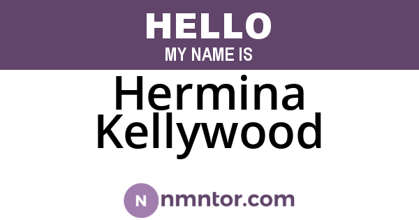 Hermina Kellywood