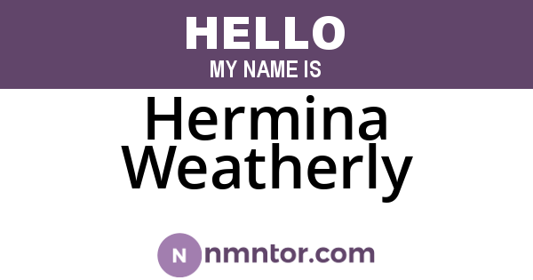 Hermina Weatherly