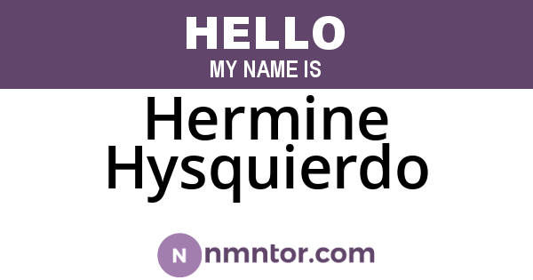 Hermine Hysquierdo