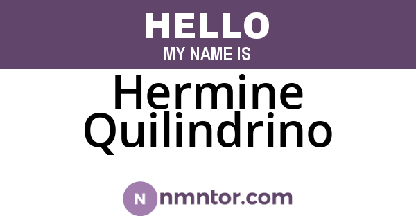 Hermine Quilindrino