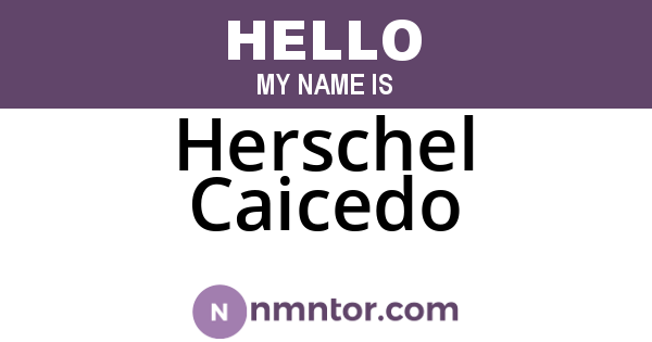 Herschel Caicedo