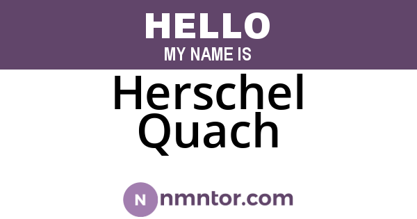 Herschel Quach