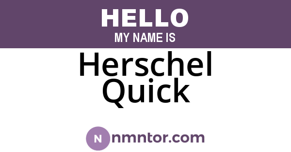 Herschel Quick