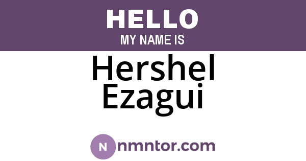 Hershel Ezagui