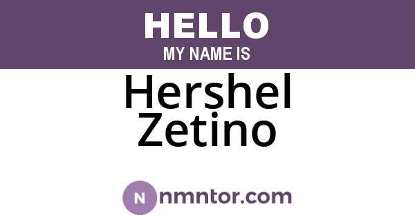 Hershel Zetino