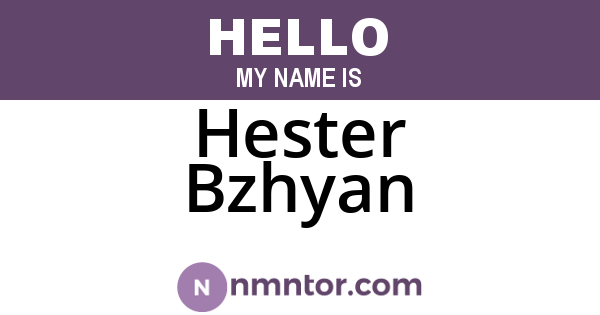 Hester Bzhyan