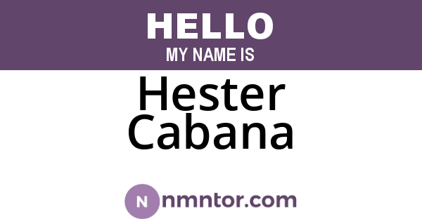 Hester Cabana