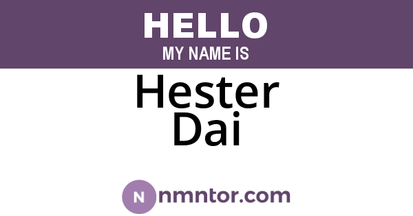Hester Dai