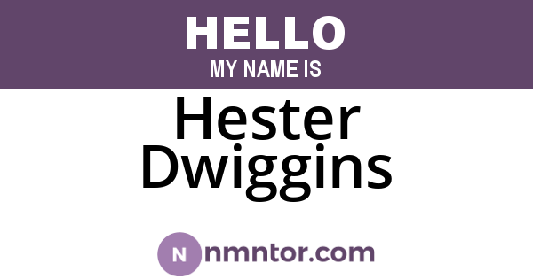 Hester Dwiggins