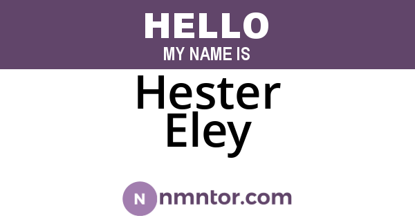 Hester Eley