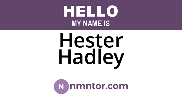 Hester Hadley