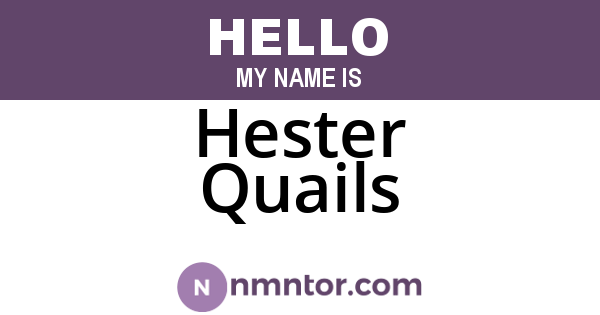Hester Quails