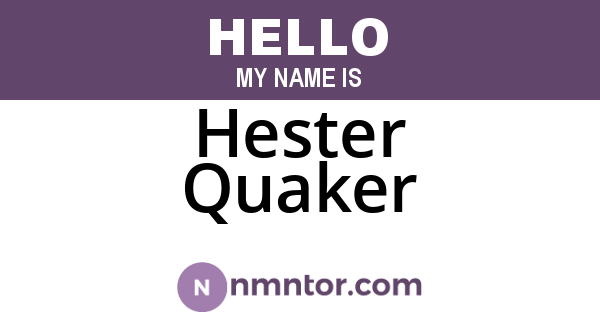 Hester Quaker