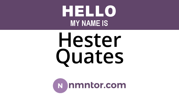 Hester Quates