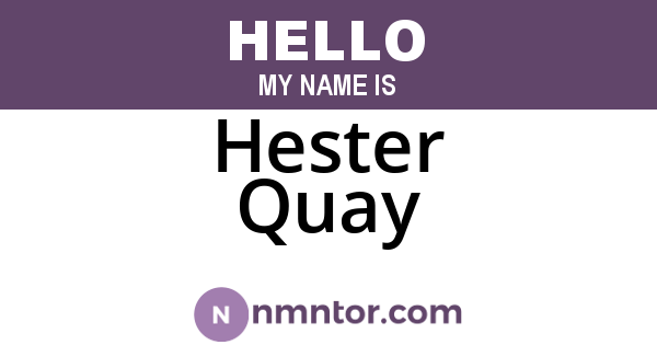Hester Quay