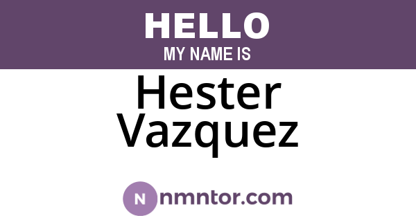 Hester Vazquez