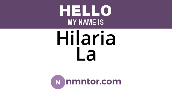 Hilaria La