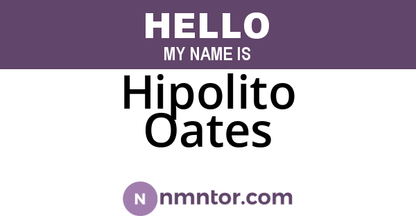 Hipolito Oates