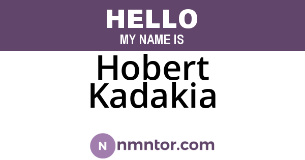 Hobert Kadakia