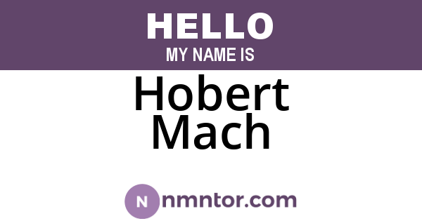 Hobert Mach