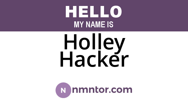 Holley Hacker