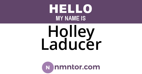 Holley Laducer