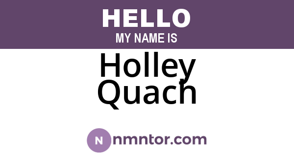 Holley Quach