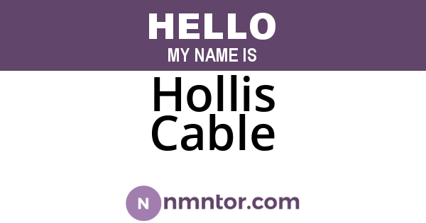 Hollis Cable