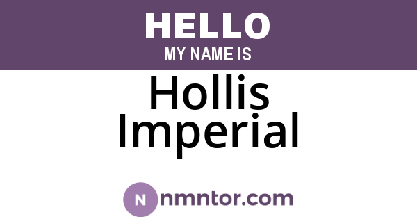 Hollis Imperial