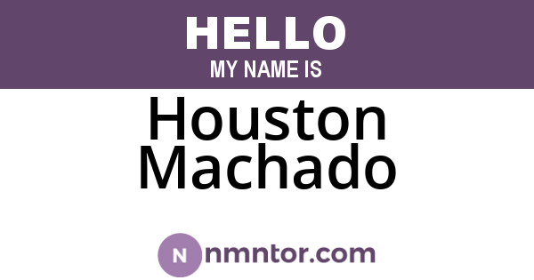Houston Machado