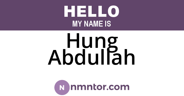Hung Abdullah