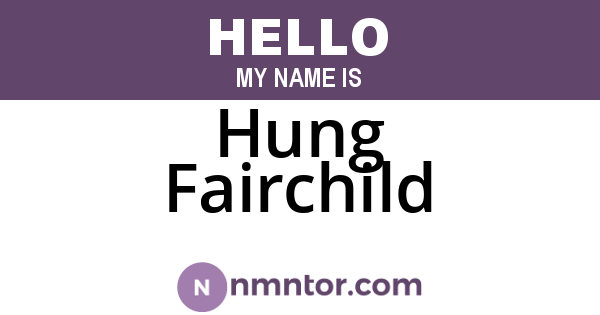Hung Fairchild