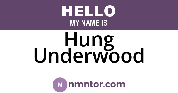 Hung Underwood