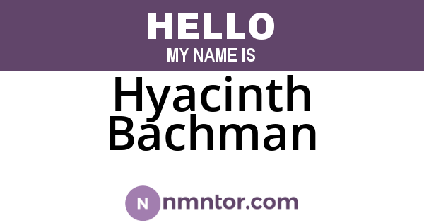 Hyacinth Bachman