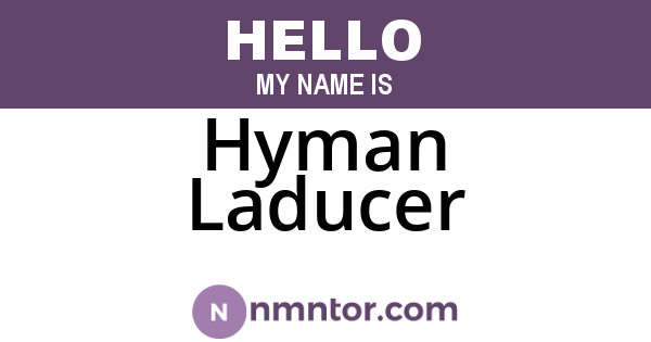 Hyman Laducer