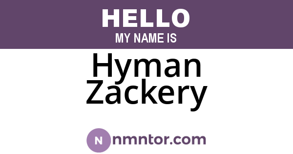 Hyman Zackery