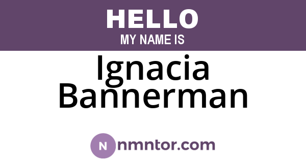 Ignacia Bannerman