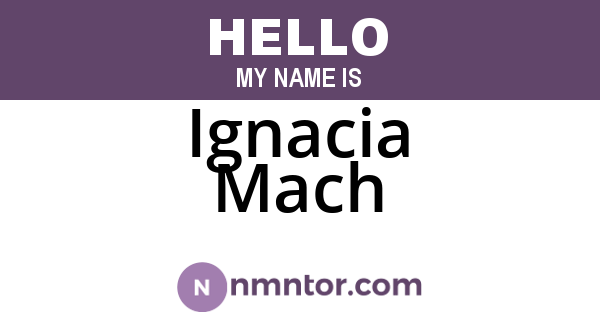 Ignacia Mach