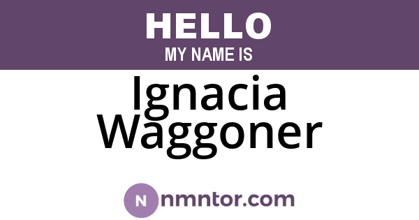 Ignacia Waggoner