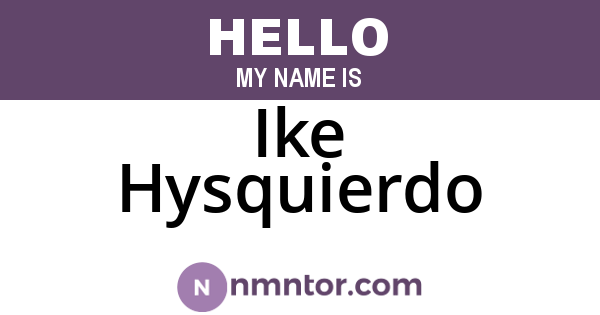 Ike Hysquierdo