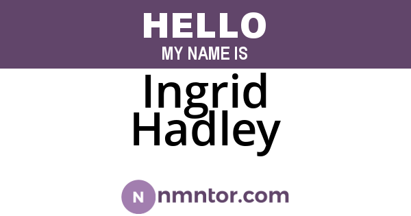 Ingrid Hadley