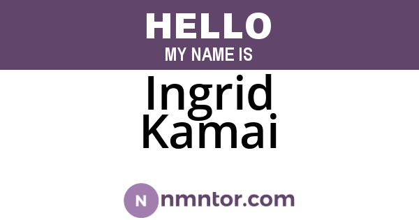 Ingrid Kamai