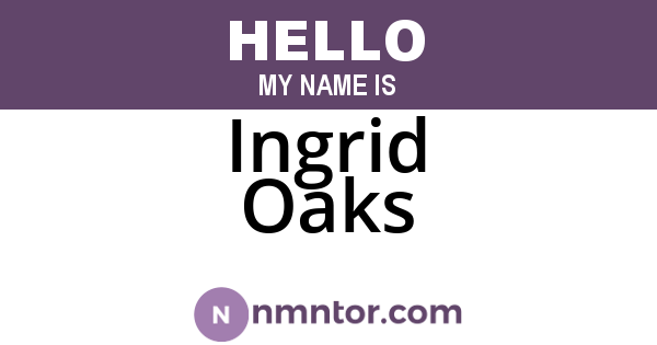 Ingrid Oaks