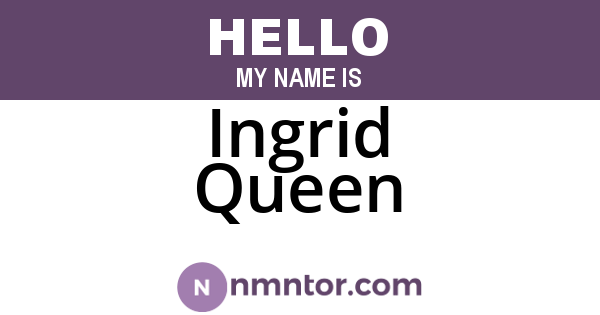 Ingrid Queen