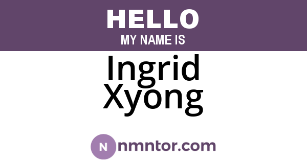 Ingrid Xyong