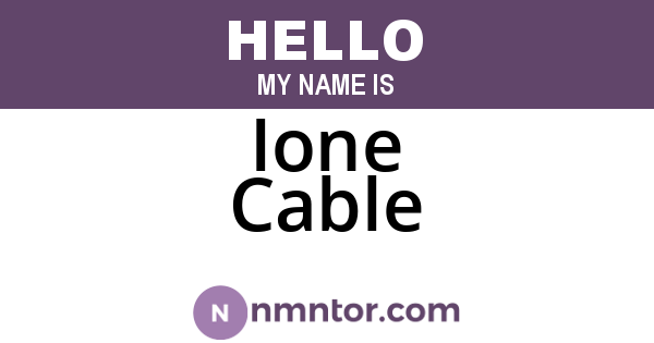 Ione Cable